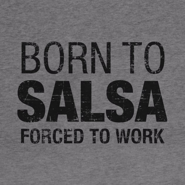 Born to Salsa, forced to work by verde